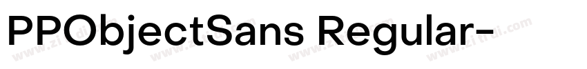 PPObjectSans Regular字体转换 PPObjectSans Regular字体转换